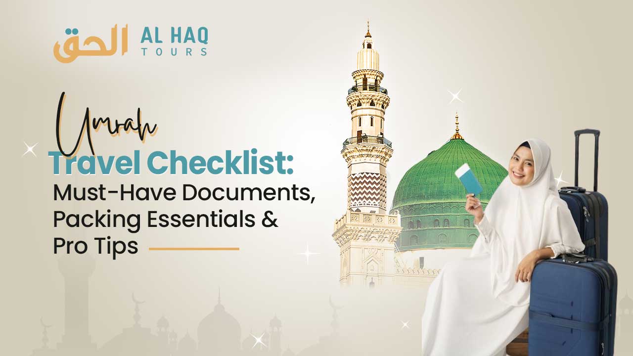 Umrah Travel Checklist: Must-Have Documents, Packing Essentials & Pro Tips