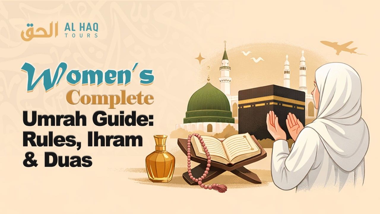 Women’s Complete Umrah Guide: Rules, Ihram & Duas